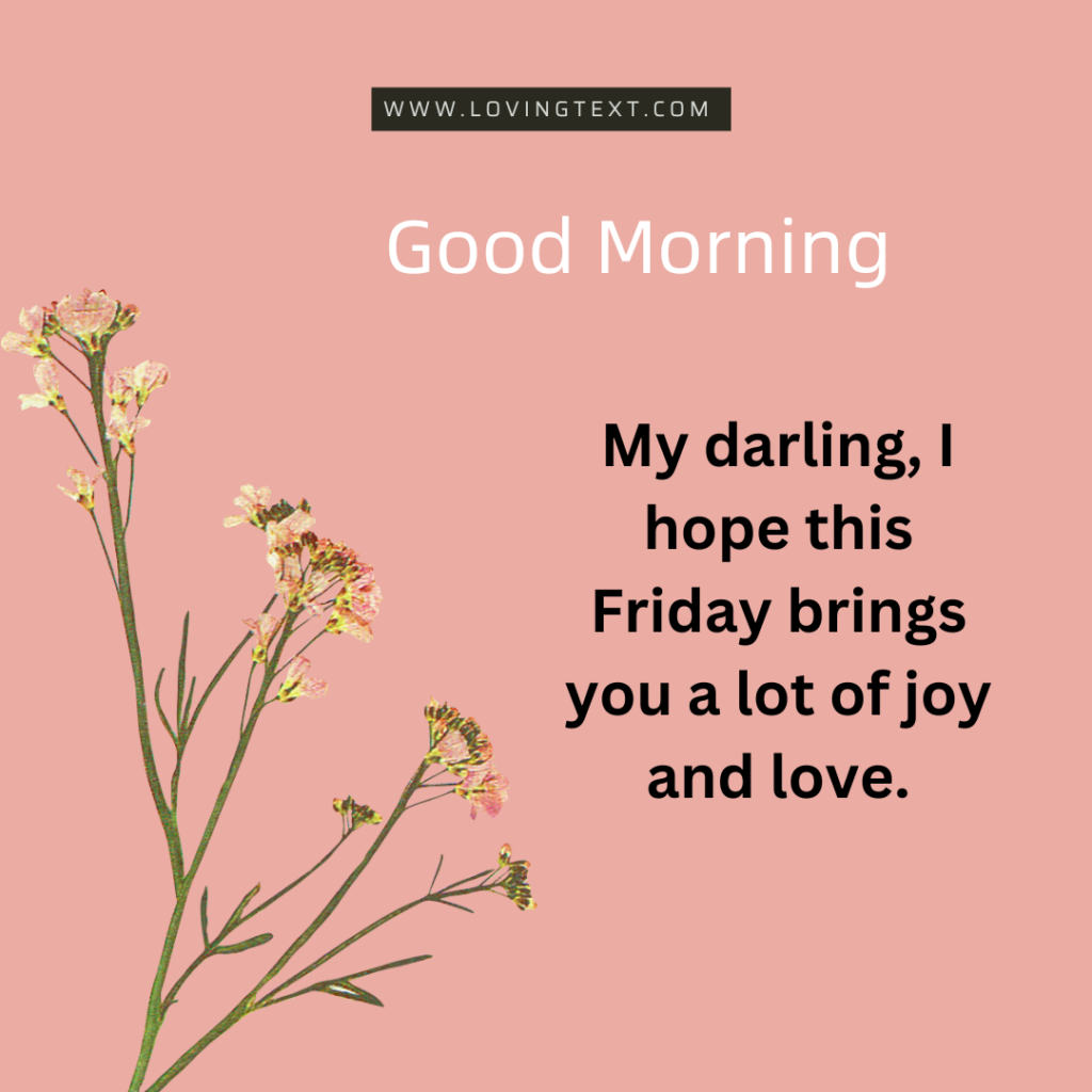 99 Good Morning Happy Friday Wishes Loving Text