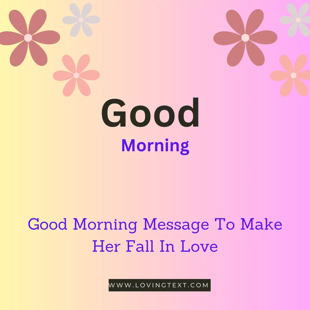Good Morning Message To Make Her Fall In Love
