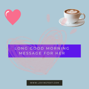 Long Good Morning Message For Her
