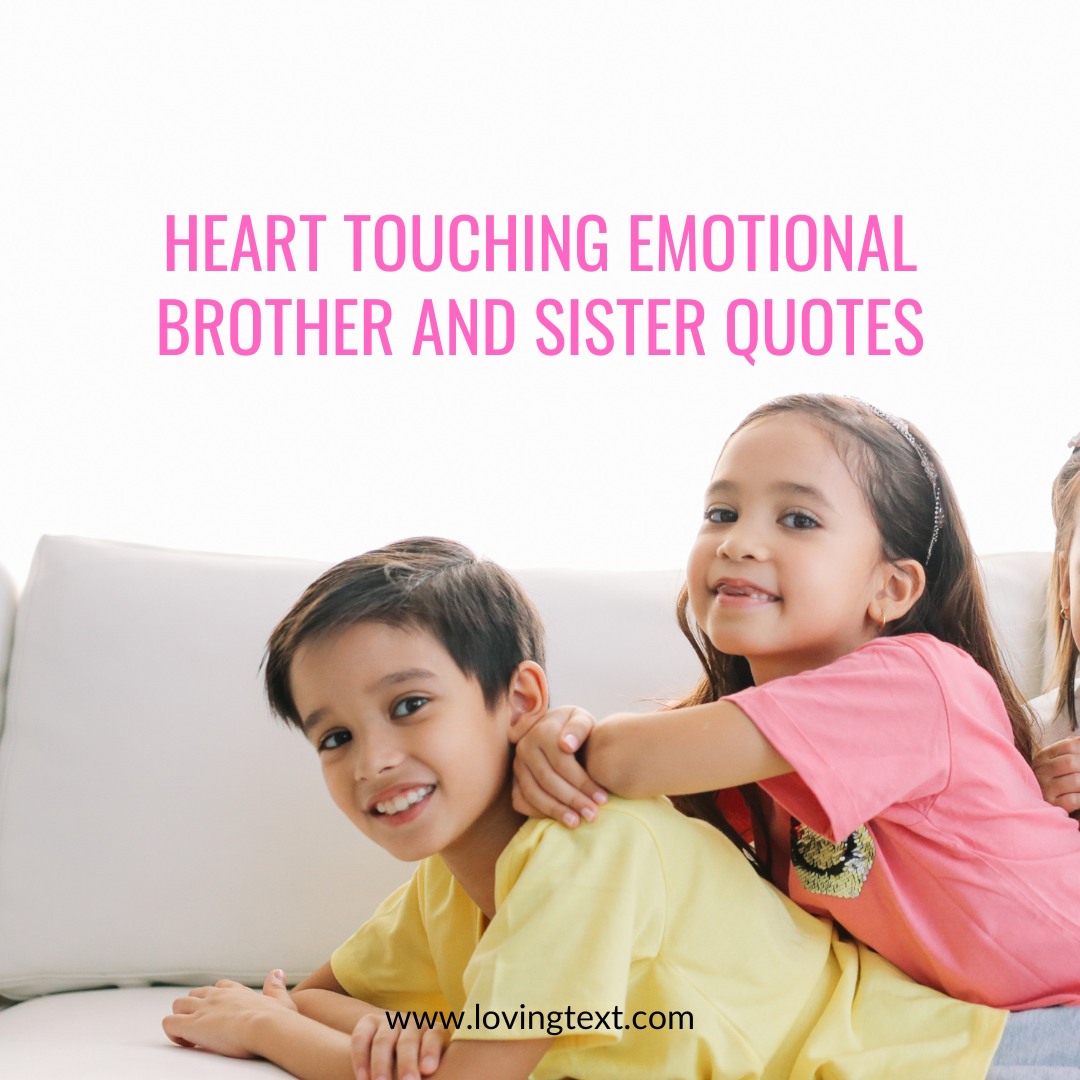 100+ genuine brother and sister quotes to send to your sibling 