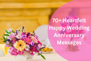 Heartfelt Happy Wedding Anniversary Messages