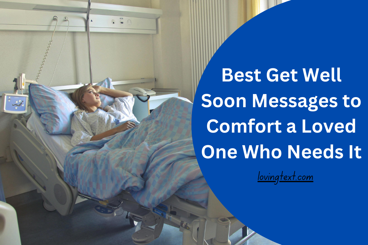 Best Get Well Soon Messages to Comfort a Loved One Who Needs It