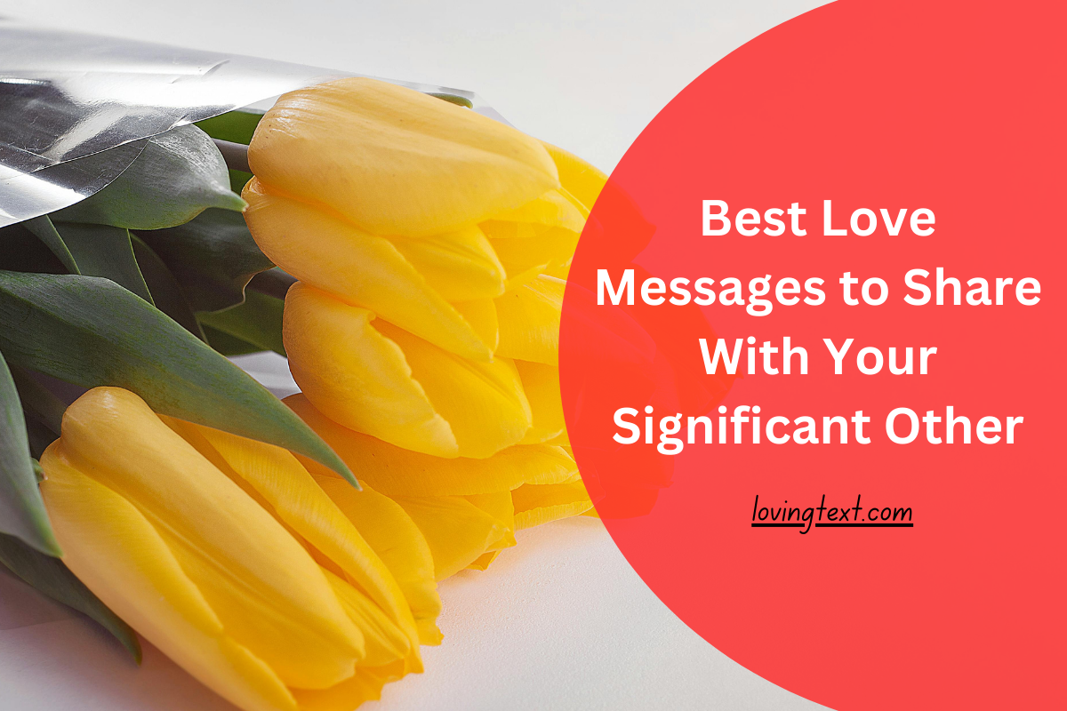 Best Love Messages to Share With Your Significant Other