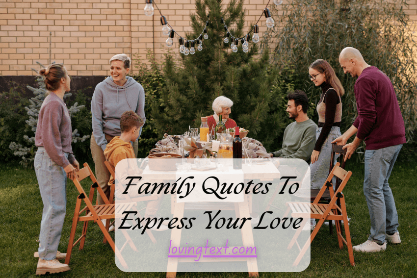 140 Family Quotes To Express Your Love - Loving Text