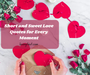 150 Short and Sweet Love Quotes for Every Moment