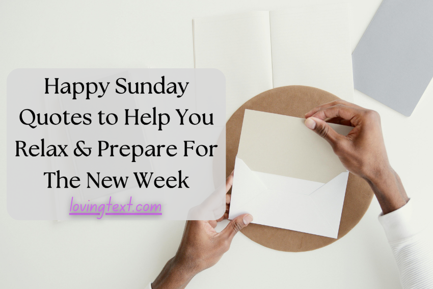 Happy Sunday Quotes to Help You Relax & Prepare For The New Week