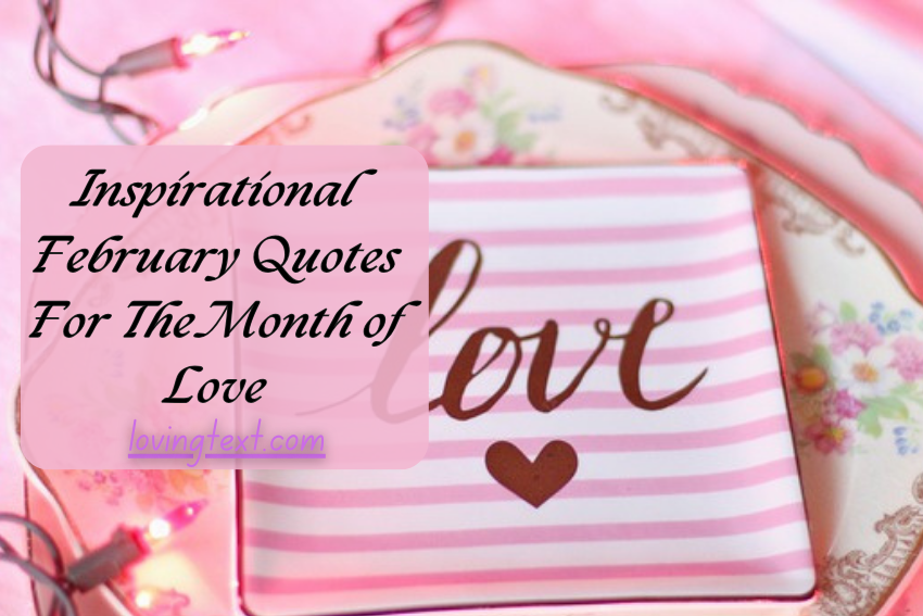 Inspirational February Quotes For The Month of Love