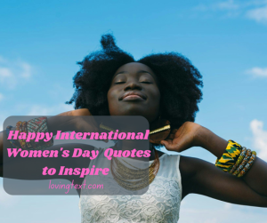 Happy Women's Day 2025 (75 Best Messages, Quotes to Inspire, Celebrate)   