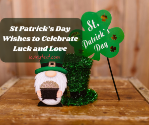 250 St Patrick’s Day Wishes to Celebrate Luck and Love