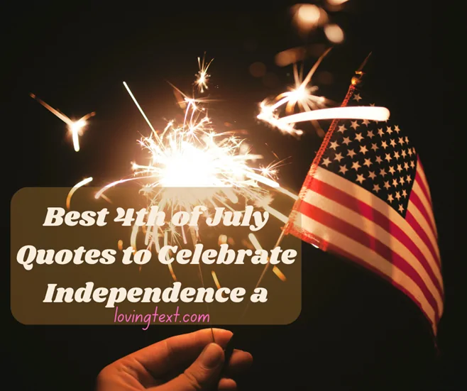 Best 4th of July Quotes to Celebrate Independence and Freedom