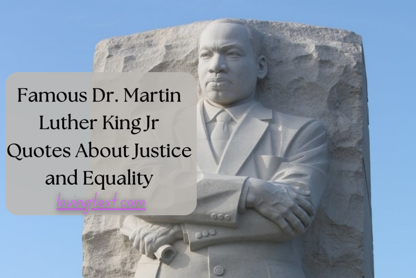 Famous Dr. Martin Luther King Jr Quotes About Justice and Equality