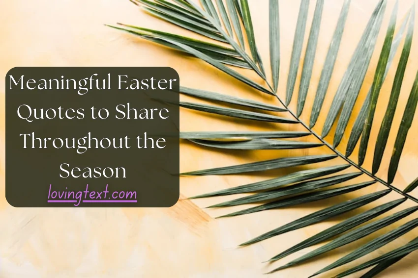 Meaningful Easter Quotes to Share Throughout the Season