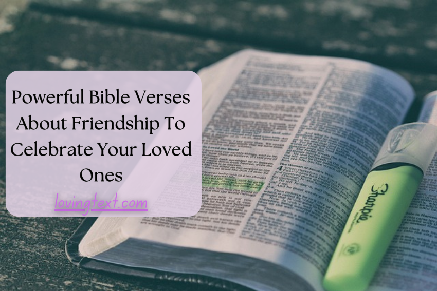 Powerful Bible Verses About Friendship To Celebrate Your Loved Ones