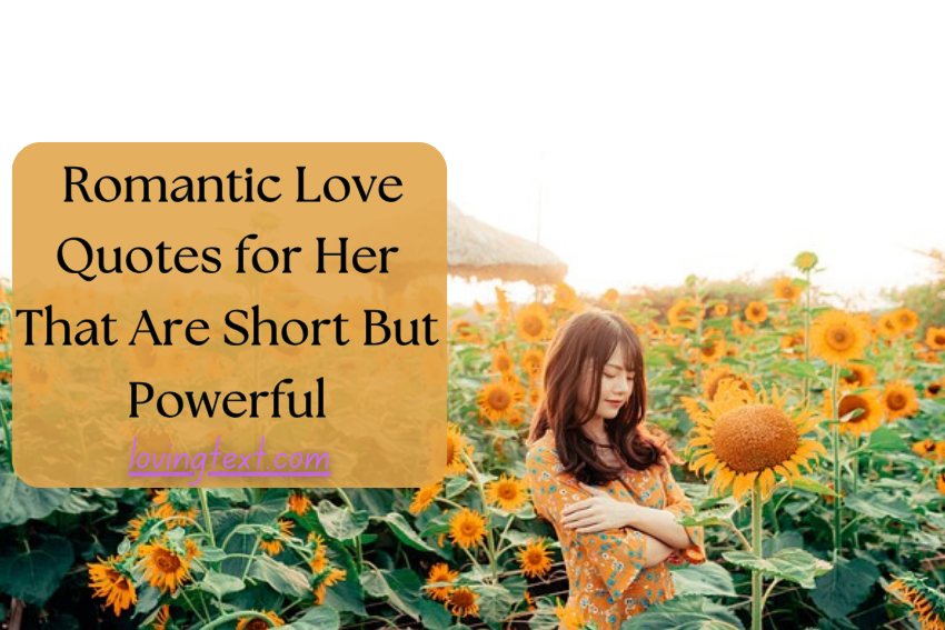 Romantic Love Quotes for Her That Are Short But Powerful