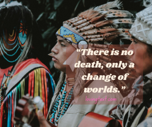 130 Inspirational American Indian Quotes About Death, Life and Purpose