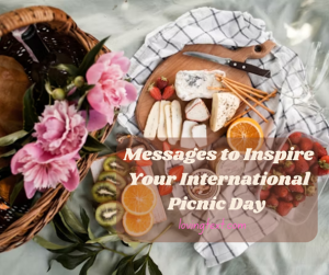 90 Beautiful Messages to Inspire Your International Picnic Day 2025