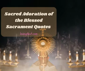 Sacred Adoration of the Blessed Sacrament Quotes